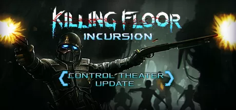 杀戮空间:入侵 (Killing Floor: Incursion)