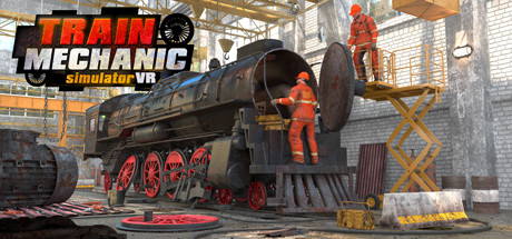 火车修理模拟器（Train Mechanic Simulator VR）