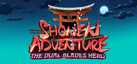 少年大冒险：双刃英雄 (Shonen Adventure : The Dual Blades Hero)