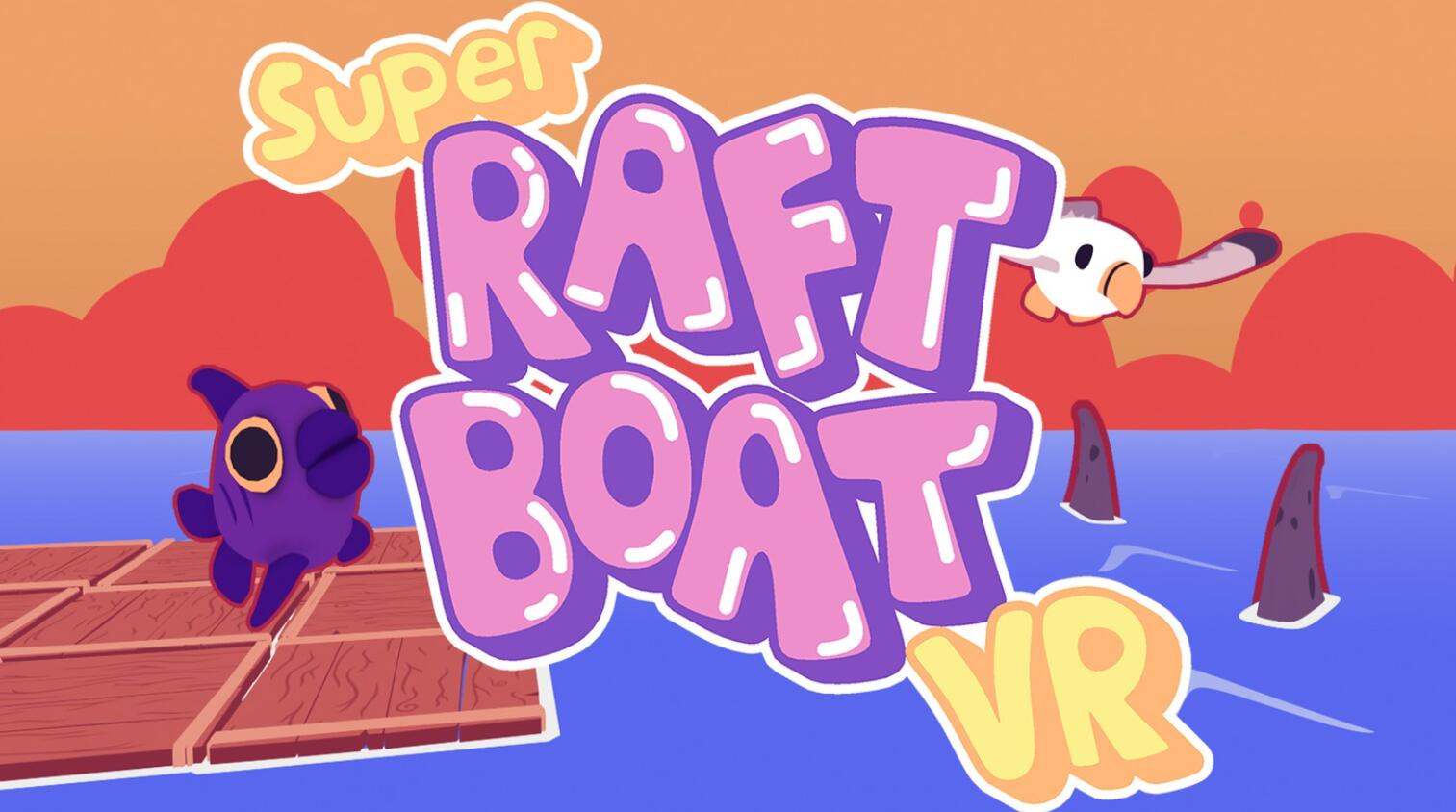 Oculus Quest 游戏《超级筏船VR》Super Raft Boat VR