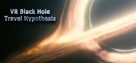 VR黑洞旅行假说(VR Black Hole Travel Hypothesis)