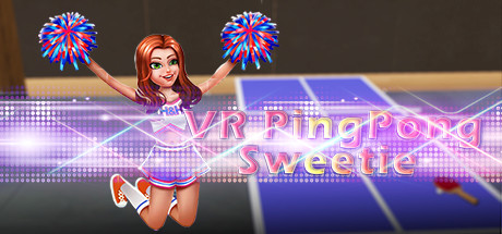 乒乓宝贝VR (VR PingPong Sweetie)