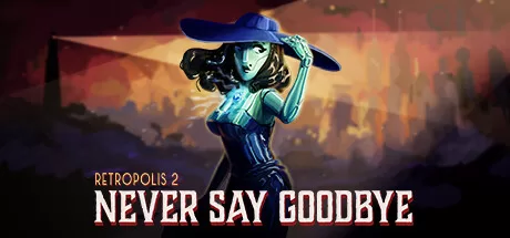 Oculus Quest 游戏《复古都市的秘密2》Retropolis 2: Never Say Goodbye