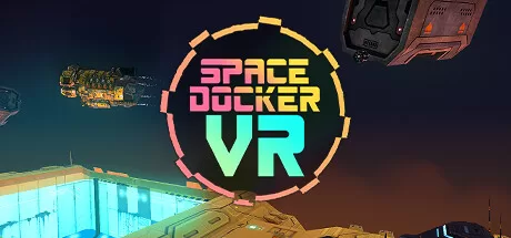 Oculus Quest 游戏《太空船坞VR》Space Docker VR