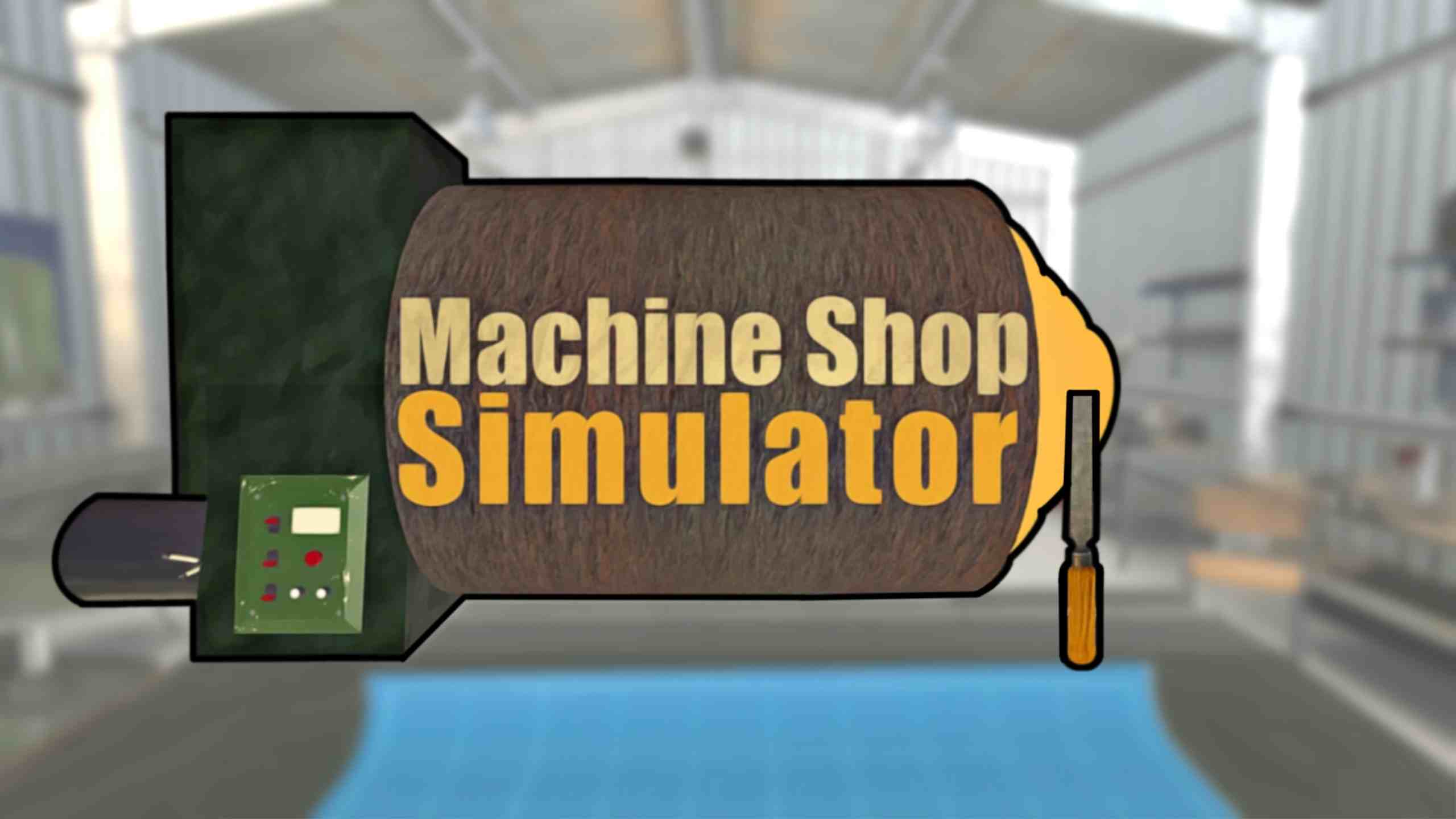 Oculus Quest 游戏《机械车间模拟器》Machine Shop Simulator