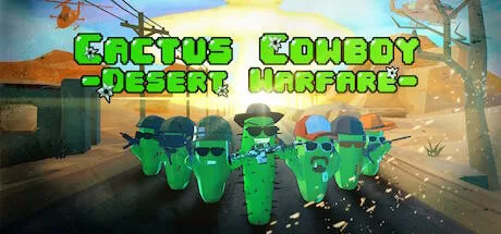 Oculus Quest 游戏《仙人掌牛仔 - 沙漠战争》Cactus Cowboy - Desert Warfare