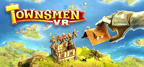 Oculus Quest 游戏《创造家园VR》Townsmen VR