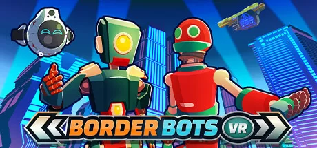 Oculus Quest 游戏《边境机器人 VR》Border Bots VR