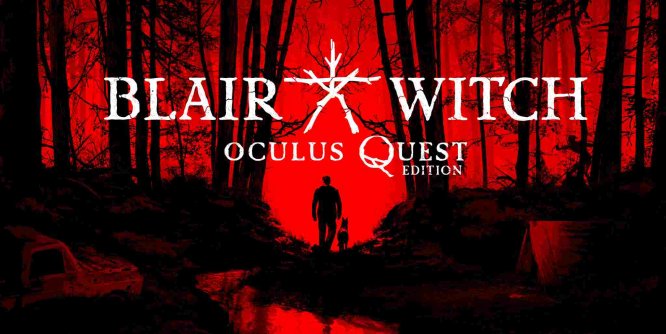 布莱尔女巫(Blair Witch: Oculus Quest Edition)