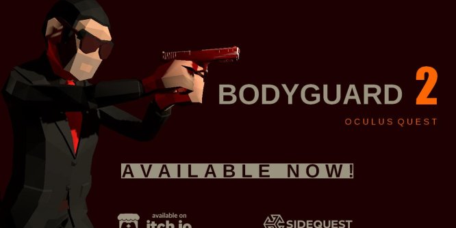 Oculus Quest 游戏《保镖 2》BODYGUARD 2