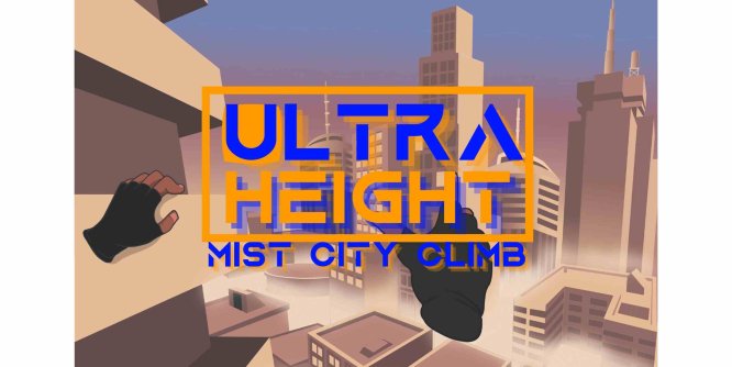 Oculus Quest 游戏《Ultra Height: Mist City Climb》攀爬迷雾城市