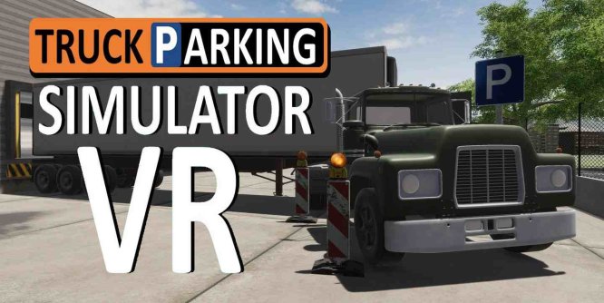 Meta Quest 游戏《卡车停车模拟器 VR》Truck Parking Simulator VR