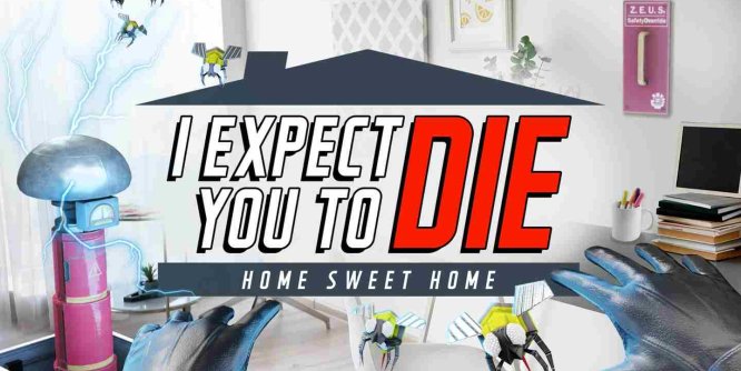 Oculus Quest 游戏《我希望你死:甜蜜家园》I Expect You To Die: Home Sweet Home