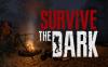 黑暗中生存 (Survive The Dark)