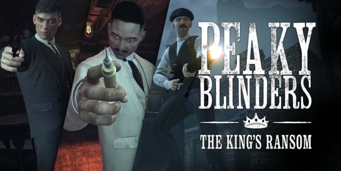 浴血黑帮:国王的赎金(Peaky Blinders: The Kings Ransom)