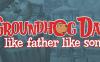 土拨鼠日：有其父必有其子（Groundhog Day: Like Father Like Son）