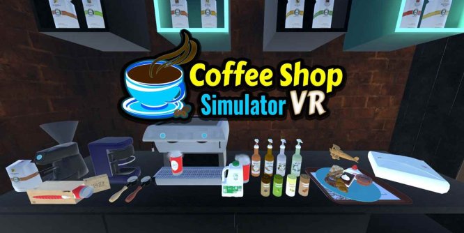 Oculus Quest 游戏《咖啡店模拟器 VR》Coffee Shop Simulator VR