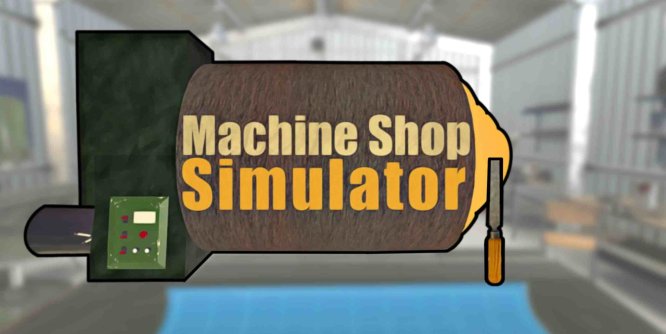 Oculus Quest 游戏《机械车间模拟器》Machine Shop Simulator