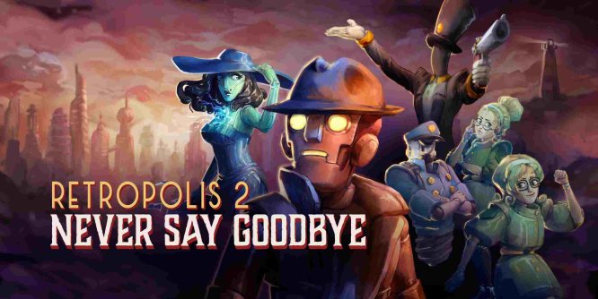 复古都市的秘密2（Retropolis 2: Never Say Goodbye）