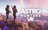 Oculus Quest 游戏《星空猎人 VR》Astro Hunters VR