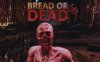 面包还是死亡 (Bread or Dead)