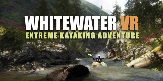 Meta Quest 游戏《极限皮划艇冒险》Whitewater VR – Extreme Kayaking Adventure