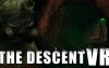 黑暗侵袭 VR（THE DESCENT VR）