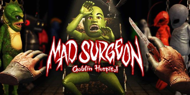 Meta Quest 游戏《疯狂外科医生-妖精医院-》MAD SURGEON -Goblin Hospital-