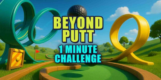 Meta Quest 游戏《超越推杆 快速迷你高尔夫》Beyond Putt – Fast Mini Golf Challenge