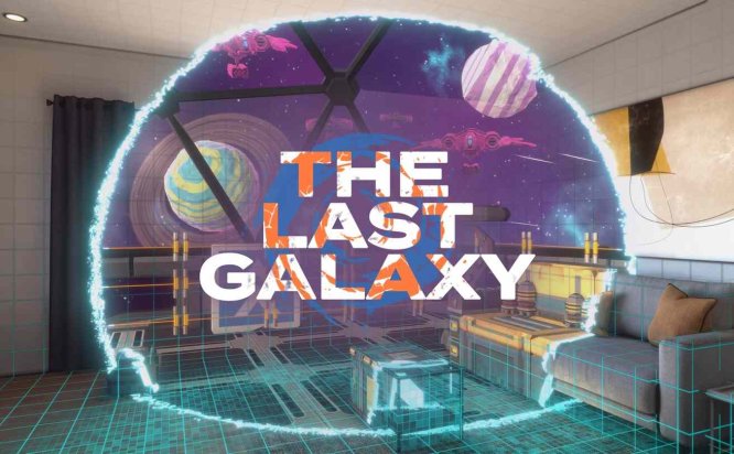 Meta Quest 游戏《最后的银河》The Last Galaxy